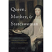 Queen, Mother, and Stateswoman: Mariana of Austria and the Government of Spain