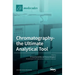 Chromatography-the Ultimate Analytical Tool
