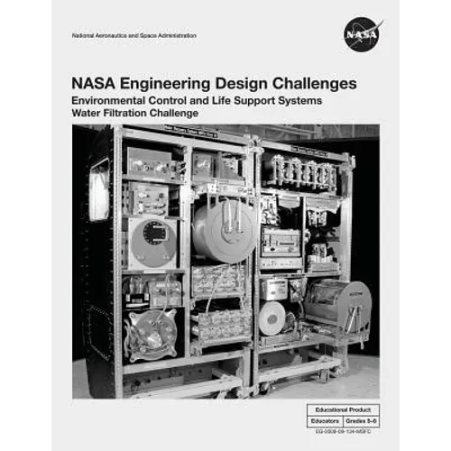 NASA Engineering Design Challenges: Environmental Control and Life Support Systems Water Filtration Challenge