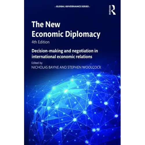The New Economic Diplomacy: Decision-Making and Negotiation in International Economic Relations