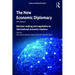 The New Economic Diplomacy: Decision-Making and Negotiation in International Economic Relations