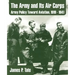 The Army and Its Air Corps: Army Policy Toward Aviation, 1919 - 1941