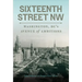 Sixteenth Street NW: Washington, DC's Avenue of Ambitions