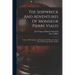 The Shipwreck And Adventures Of Monsieur Pierre Viaud: A Native Of Bourdeaux, And Captain Of A Ship. Translated From The French, By Mrs. Griffith