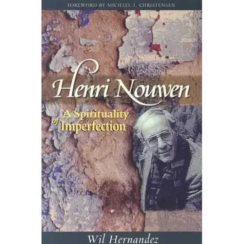 Henri Nouwen: A Spirituality of Imperfection