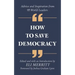 How to Save Democracy: Advice and Inspiration from 95 World Leaders