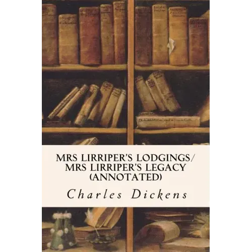 Mrs Lirriper's Lodgings/ Mrs Lirriper's Legacy (annotated)