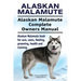 Alaskan Malamute. Alaskan Malamute Complete Owners Manual. Alaskan Malamute book for care, costs, feeding, grooming, health and training.