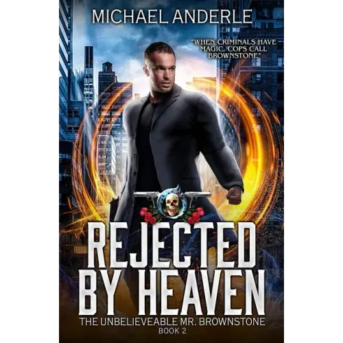 Rejected By Heaven: An Urban Fantasy Action Adventure