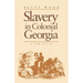 Slavery in Colonial Georgia, 1730-1775
