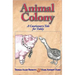 Animal Colony: A Cautionary Tale for Today