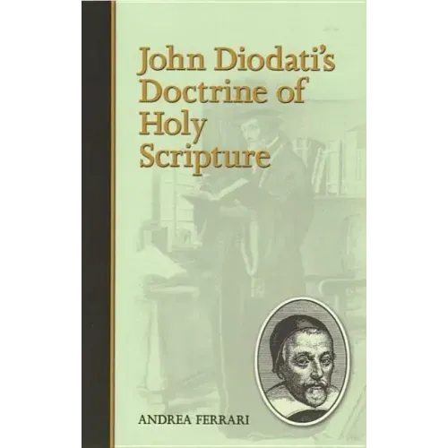 John Diodati's Doctrine of Holy Scripture