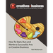The Artist's Business and Marketing ToolBox: How to Start, Run and Market a Successful Arts or Creative Business