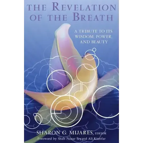 The Revelation of the Breath: A Tribute to Its Wisdom, Power, and Beauty