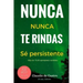 Nunca te Rindas: El Poder de la perseverancia - Never Give Up!