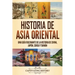 Historia de Asia oriental: Una guía fascinante de la historia de China, Japón, Corea y Taiwán
