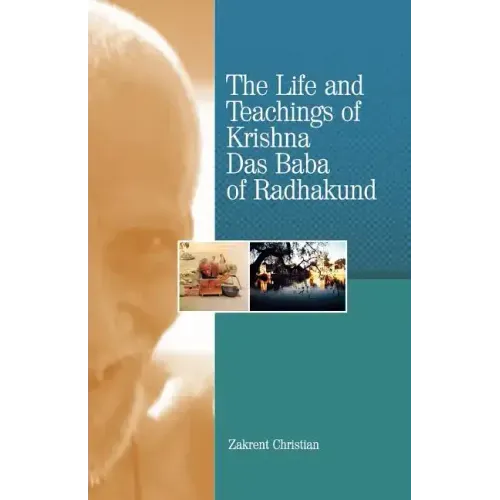 The Life and Teachings of Krishna Das Baba of Radhakund