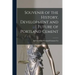 Souvenir of the History, Development and Future of Portland Cement [microform]