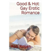 Good & Hot: Gay Erotic Romance