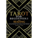 Tarot for Beginners - Reading: A Full-Comprehensive Guide to Card Meanings, Psychic Reading, and Common Tarot Spreads.