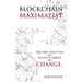 Blockchain Maximalist: The Very Structure of Society is About to Change.