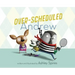 Over-Scheduled Andrew