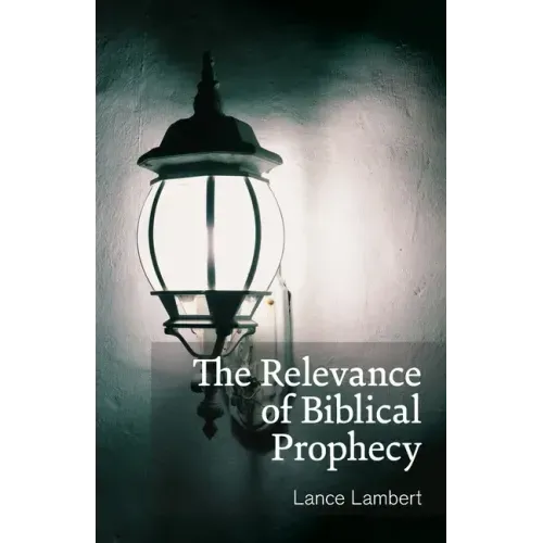 The Relevance of Biblical Prophecy
