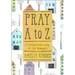 Pray A to Z: A Practical Guide to Pray for Your Community