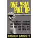 One Arm Pull Up: Bodyweight Training And Exercise Program For One Arm Pull Ups And Chin Ups