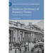 Studies in the History of Monetary Theory: Controversies and Clarifications