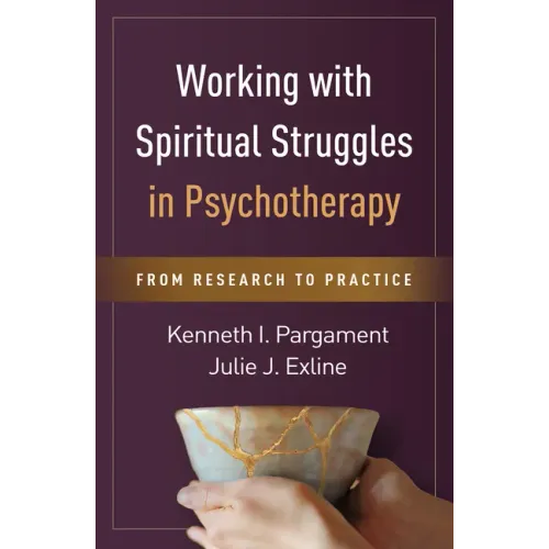 Working with Spiritual Struggles in Psychotherapy: From Research to Practice
