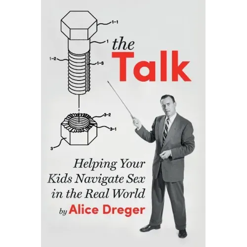 The Talk: Helping Your Kids Navigate Sex in the Real World