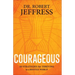 Courageous: 10 Strategies for Thriving in a Hostile World