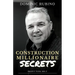 Construction Millionaire Secrets: How to build a million or multimillion-dollar contracting business the smart way.