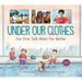 Under Our Clothes: Our First Talk about Our Bodies