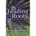 Leading from the Roots: Nature-Inspired Leadership Lessons for Today's World