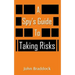 A Spy's Guide To Taking Risks