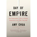 Day of Empire: How Hyperpowers Rise to Global Dominance--And Why They Fall