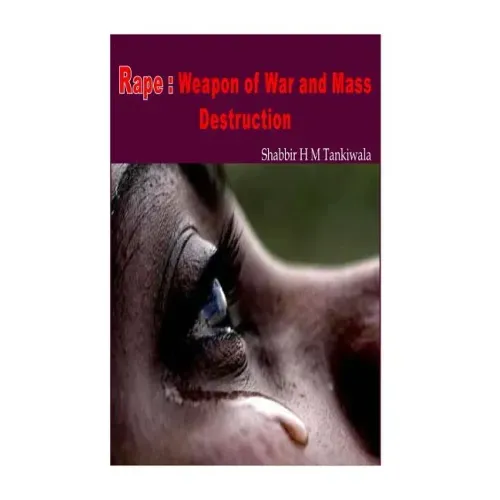 Rape: Weapon of War and Mass Destruction