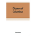 Diocese of Columbus: the history of fifty years, 1868-1918