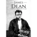 James Dean: A Life From Beginning to End
