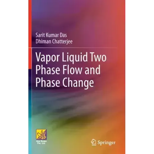 Vapor Liquid Two Phase Flow and Phase Change