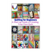 Quilting for Beginners: A Start-up Guide to Create Your First Quilt