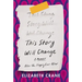 This Story Will Change: After the Happily Ever After; A Memoir