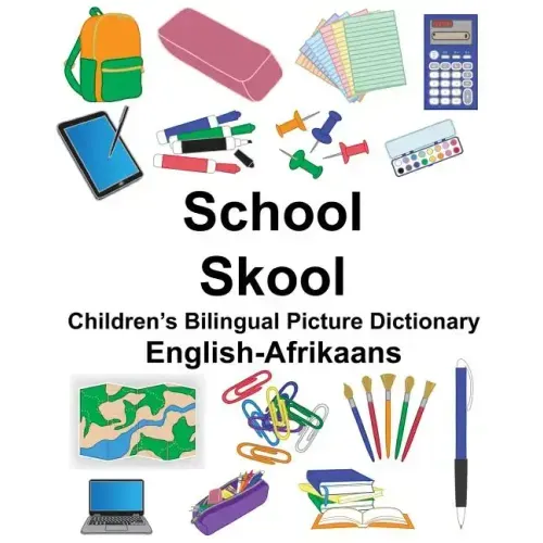 English-Afrikaans School/Skool Children's Bilingual Picture Dictionary