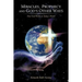 Miracles, Prophecy and God's Other Ways: How God Works in Today's World