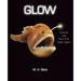 Glow: Animals with Their Own Night-Lights