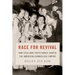 Race for Revival: How Cold War South Korea Shaped the American Evangelical Empire