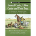General Custer, Libbie Custer and Their Dogs: A Passion for Hounds, from the Civil War to Little Bighorn