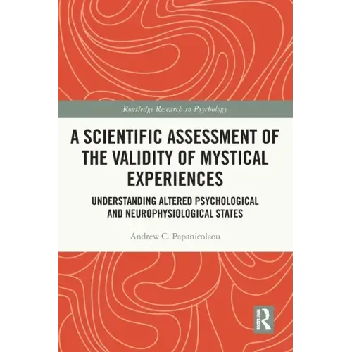 A Scientific Assessment of the Validity of Mystical Experiences: Understanding Altered Psychological and Neurophysiological States - Paperback